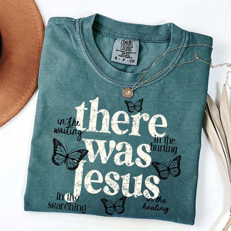 There Was Jesus Cute Butterfly T-Shirt