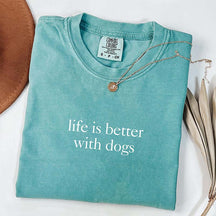 Life is Better with Dog T-Shirt