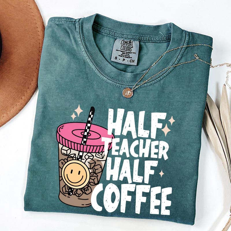 Half Teacher Half Coffee T-Shirt