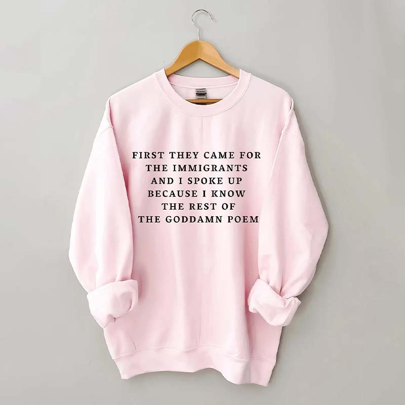 First They Came For The Immigrants Sweatshirt