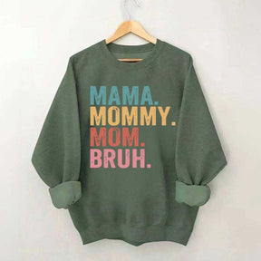 Mama Mommy Mom Bruh Sweatshirt