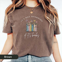 It's Not Hoarding If It's Books T-Shirt