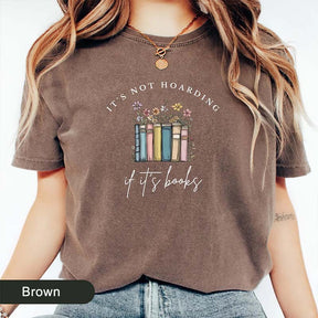 It's Not Hoarding If It's Books T-Shirt