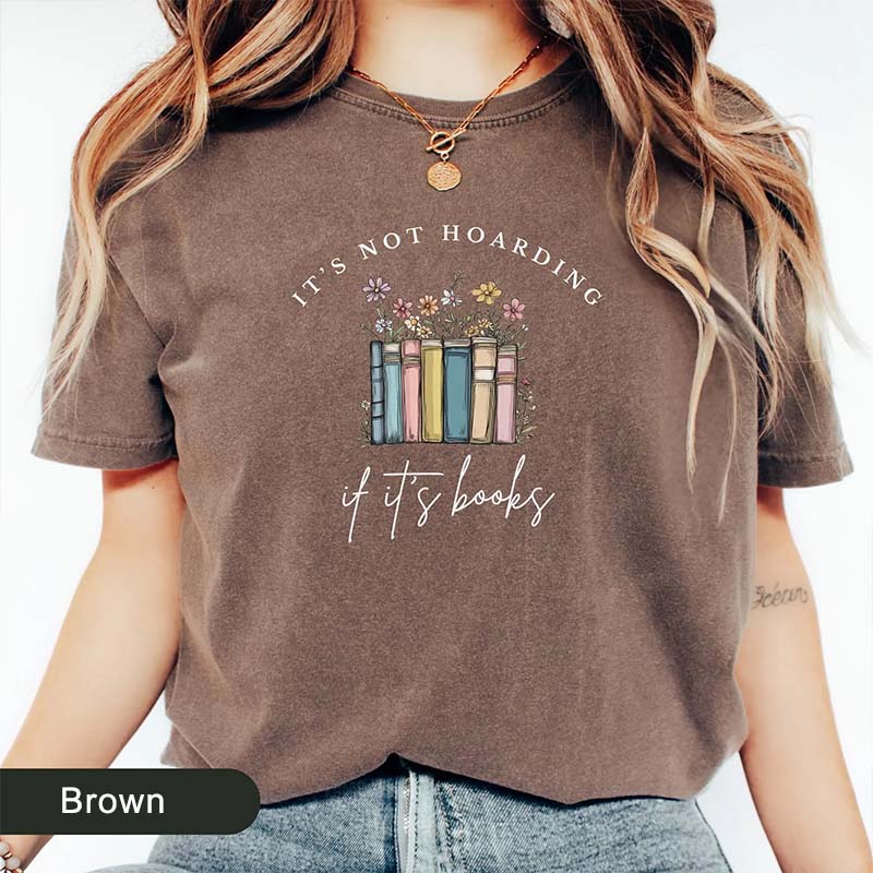 It's Not Hoarding If It's Books T-Shirt