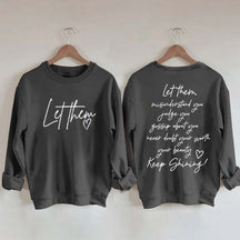 Women's Let Them Misunderstand You Keep Shining Sweatshirt