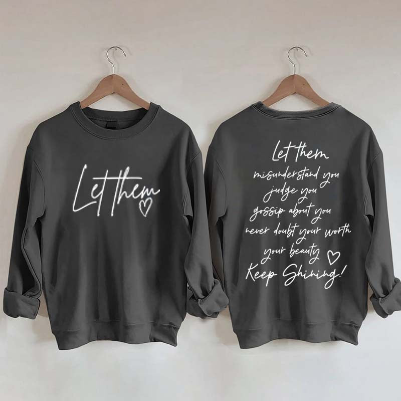 Women's Let Them Misunderstand You Keep Shining Sweatshirt