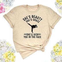 She's Beauty She's Grace She'll Kick You In The Face T-Shirt