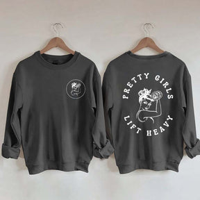 Pretty Girls Lift Heavy Women Sweatshirt