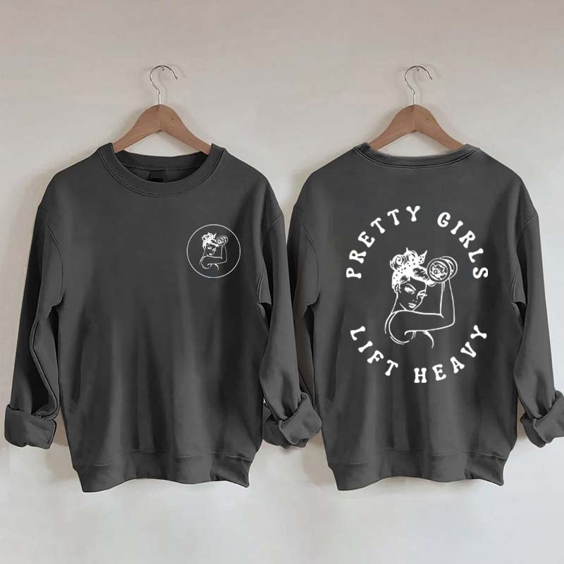 Pretty Girls Lift Heavy Women Sweatshirt