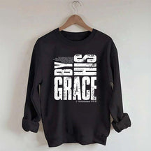 By His Grace Religious Sweatshirt