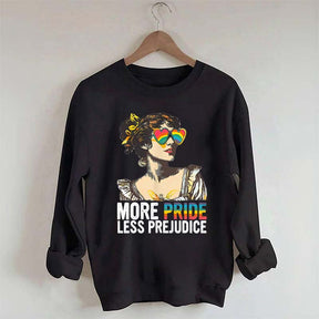 More Pride Less Prejudice Sweatshirt