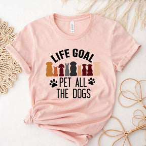 Life Goal Pet All The Dogs T-Shirt