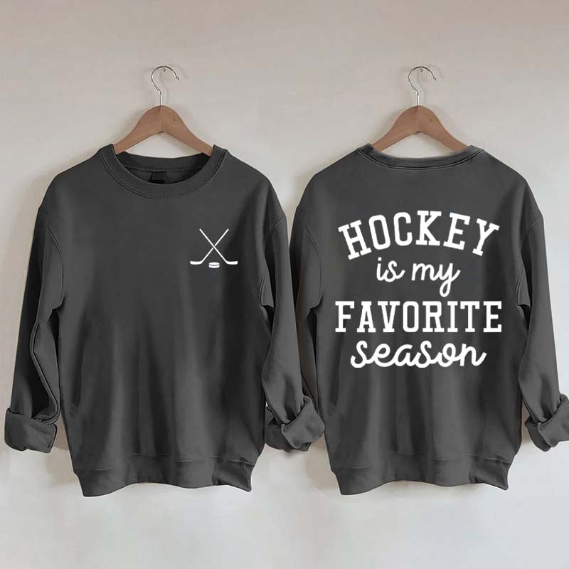 Hockey is My Favorite Season Funny Sweatshirt