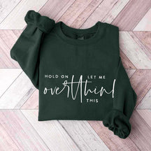 Hold On Let Me Overthink This Sweatshirt