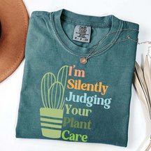 I'm Silently Judging Your Plant Care T-Shirt