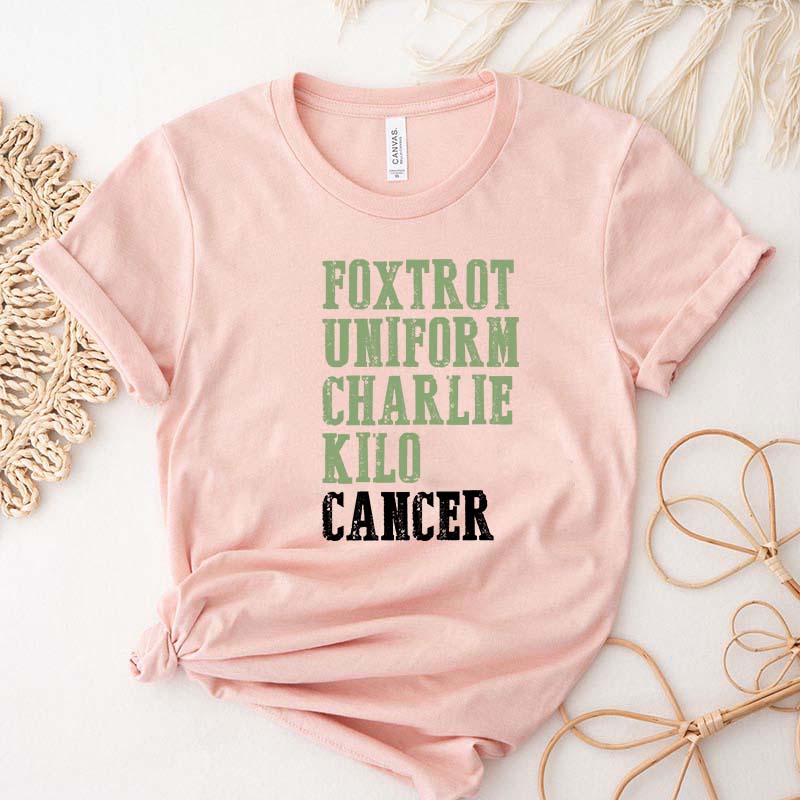 Foxtrot Uniform Charlie Kilo Cancer T-Shirt