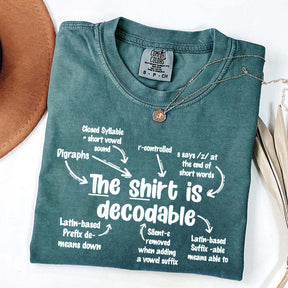 The Shirt Is Decodable Funny Reading Teacher T-Shirt