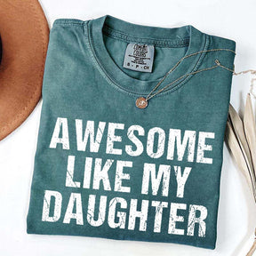 Awesome Like My Daughter Trendy T-Shirt