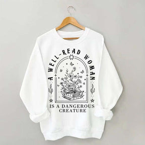 Well Read Woman Is A Dangerous Creature Sweatshirt