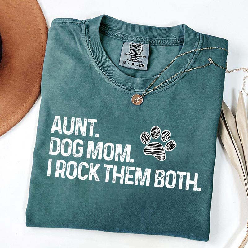 Aunt Dog Mom I Rock Them Both T-Shirt