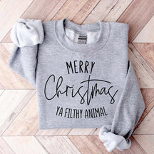 Merry Christmas Ya Filthy Animal Sweatshirt