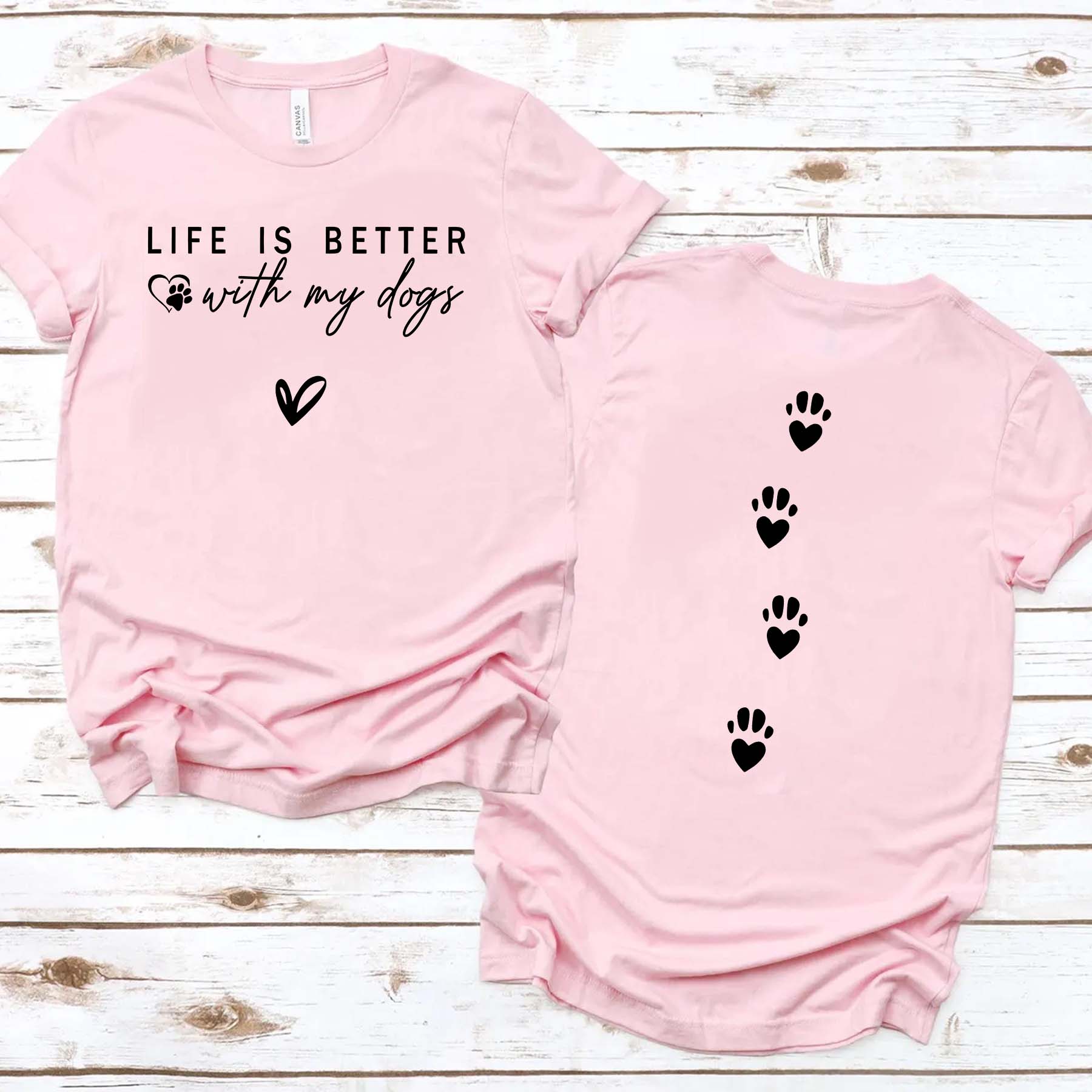Dog Mom Life is Better with My Dogs T-Shirt