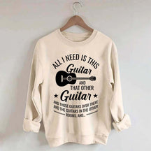 All I Need This Guitar Sweatshirt