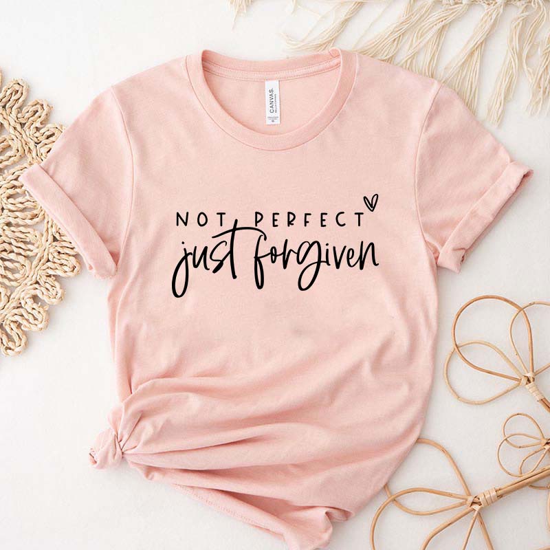 Not Perfect Just Forgiven T-Shirt