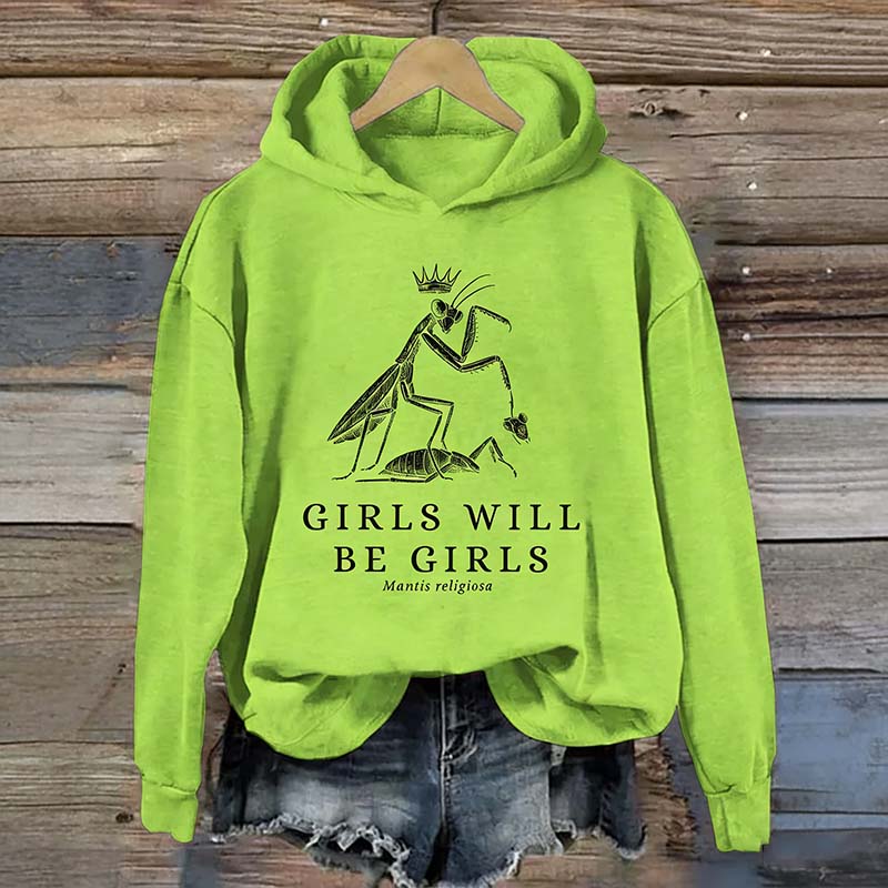 Girls Will Be Girls Funny Praying Mantis Hoodie