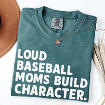 Minimalist Loud Baseball Moms Build Character T-Shirt