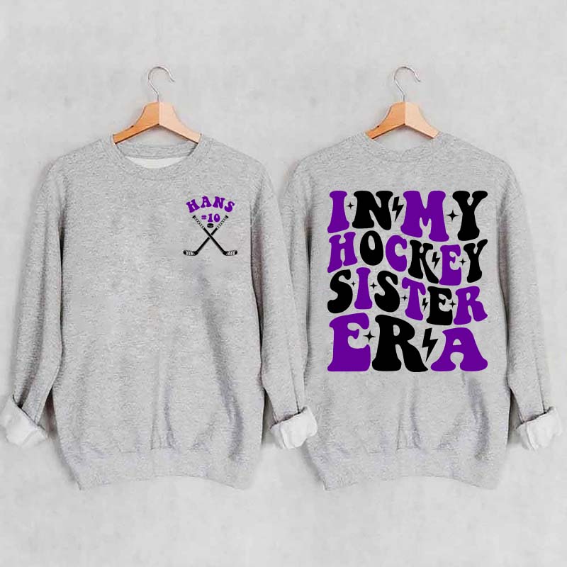 Custom In My Hockey Sister Era Sweatshirt