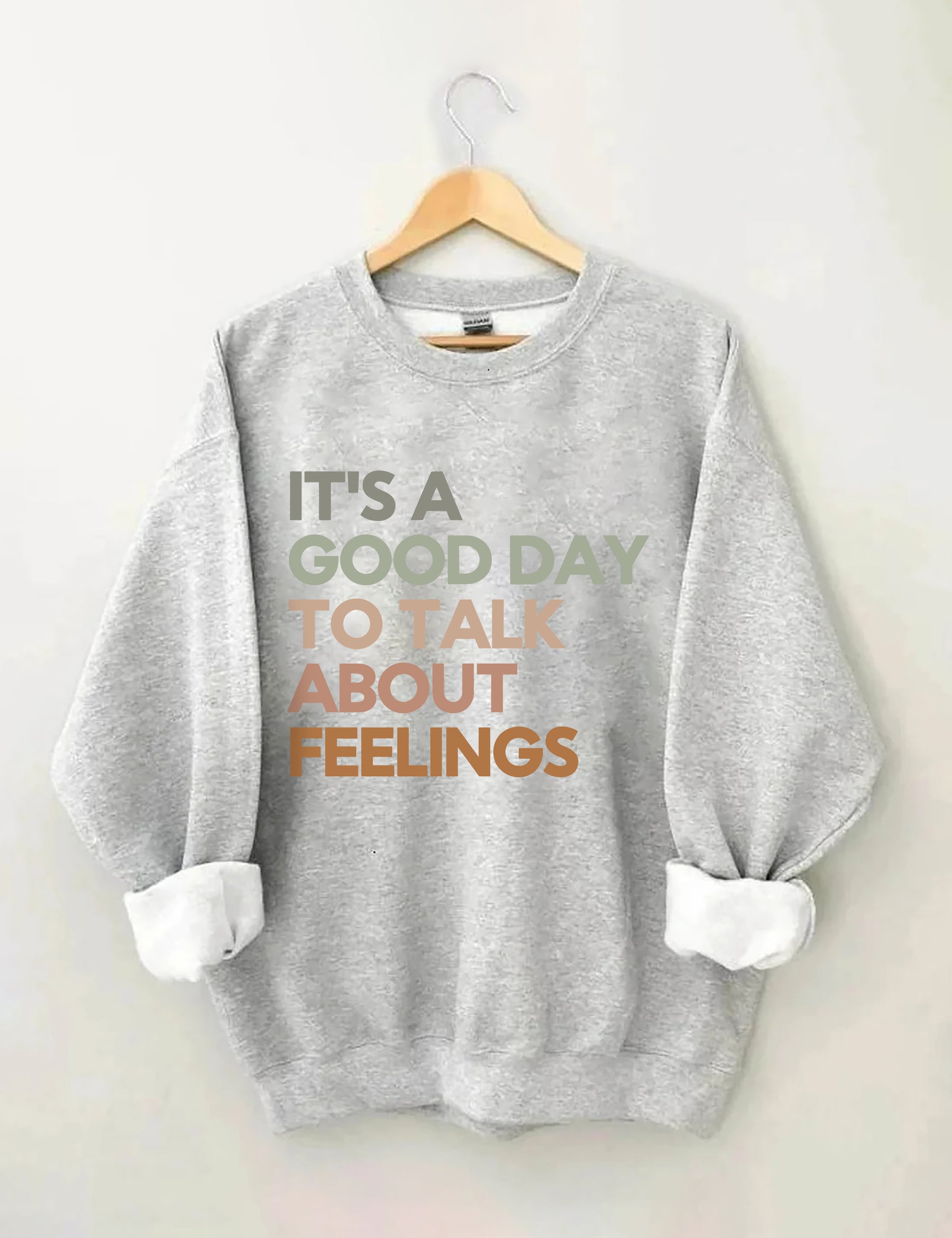 Good Day to Talk About Feelings Sweatshirt