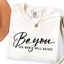 Be You The World Will Adjust Simple T-Shirt