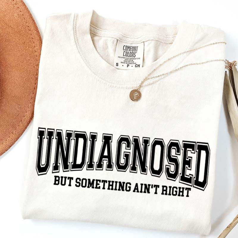 Undiagnosed But Something Ain?¡¥t Right Simple T-Shirt