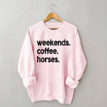 Weekends Coffee Horses Themed Sweatshirt