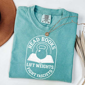Read Books Lift Weights Fight Fascism T-Shirt