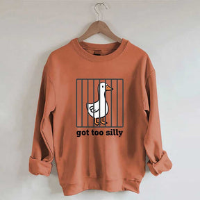 Got Too Silly Sweatshirt