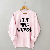 Live Love Woof Sweatshirt