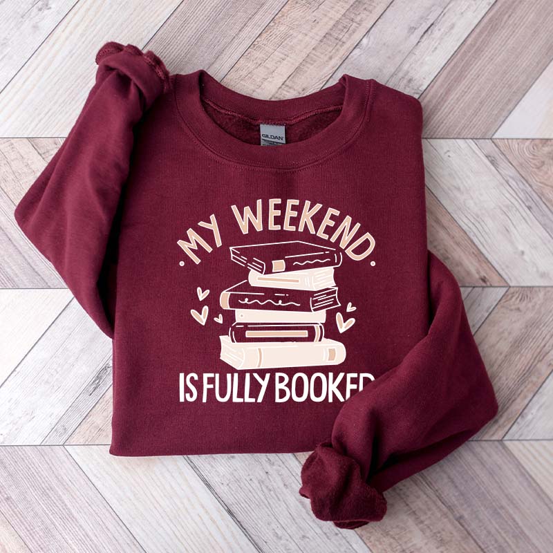 My Weekend Is Fully Booked Cute Sweatshirt