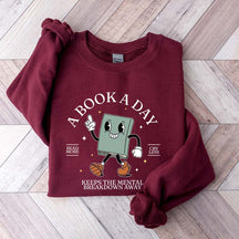 A Book A Day Keeps Mental Breakdown Away Sweatshirt