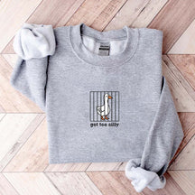 Goose Got Too Silly Sweatshirt