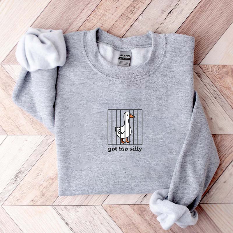 Goose Got Too Silly Sweatshirt