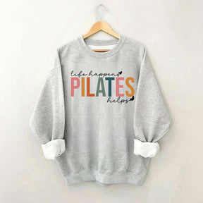 Life Happens Pilates Helps Workout Motivation Sweatshirt