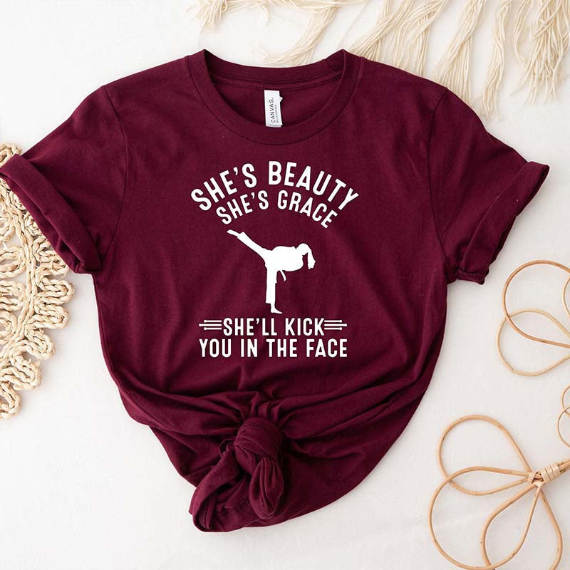 She's Beauty She's Grace She'll Kick You In The Face T-Shirt
