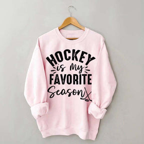 Funny Hockey Is My Favorite Season Sweatshirt