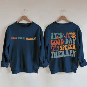 It's A Good Day For Speech Therapy Sweatshirt