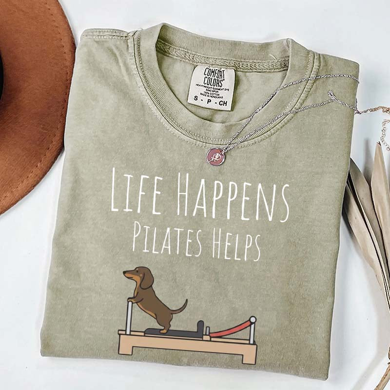 Life Happens Pilates Helps Dachshund Workout T-Shirt