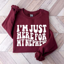 Im Just Here For My Nephew Cute Aunt Sweatshirt
