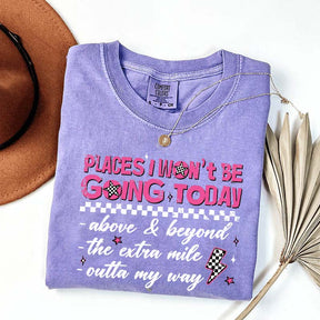 Places I Won't Be Going Today T-Shirt
