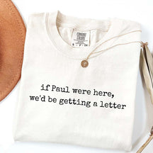 If Paul were Here We'd Be Getting A Letter T-Shirt
